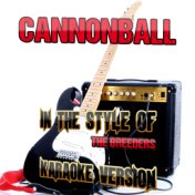 Cannonball (In the Style of the Breeders) [Karaoke Version] - Single
