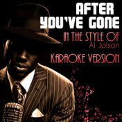 After You've Gone (In the Style of Al Jolson) [Karaoke Version] - Single