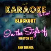 Blackout (In the Style of Wretch 32 and Shakka) [Karaoke Version] - Single