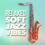 Relaxed Soft Jazz Vibes
