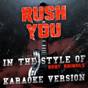 Rush You (In the Style of Baby Animals) [Karaoke Version] - Single