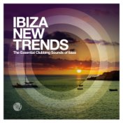 Ibiza New Trends - the Essential Clubbing Sounds of Ibiza