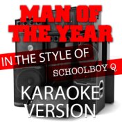 Man of the Year (In the Style of Schoolboy Q) [Karaoke Version] - Single