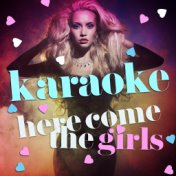 Karaoke - Here Come the Girls