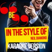 Be (In the Style of Neil Diamond) [Karaoke Version] - Single