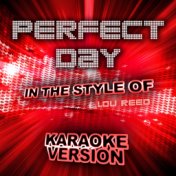 Perfect Day (In the Style of Lou Reed) [Karaoke Version] - Single