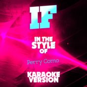 If (In the Style of Perry Como) [Karaoke Version] - Single