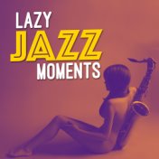 Lazy Jazz Moments