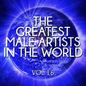 The Greatest Male Artists in the World, Vol. 16