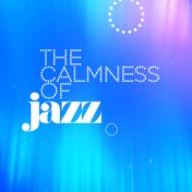 The Calmness of Jazz