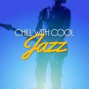 Chill with Cool Jazz