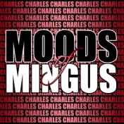 Moods of Mingus (Remastered)