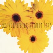 You Are My Summer Love