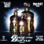 Give Me That Bottle (Remix) [feat. Yung 30 & Matt Blaque]