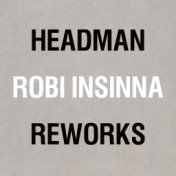 Headman / Robi Insinna Reworks