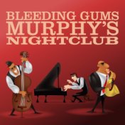 Bleeding Gums Murphy’s Nightclub