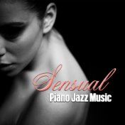 Sensual Piano Jazz Music – Calming Sounds for Lovers, Hot Kisses, First Date, Jazz Music, Instrumental Note