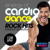 Energy of Cardio Dance 128 BPM Rock Hits Workout Collection (15 Tracks Non-Stop Mixed Compilation for Fitness & Workout - 128 BP...