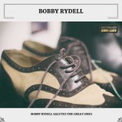 Bobby Rydell Salutes The Great Ones (Expanded Edition)