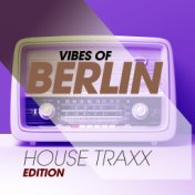 Vibes of Berlin House Traxx Edition