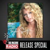 Taylor Swift (Big Machine Radio Release Special)