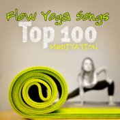 Flow Yoga Songs - Top 100 Songs Meditation with Breathing for Inner Peace, Stress Relief & Relaxation