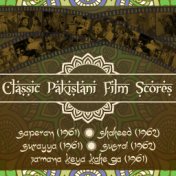 Classic Pakistani Film Scores: Saperan (1961), Shaheed (1962), Surayya (1961), Susral (1962), Zamana Keya Kahe Ga (1961)