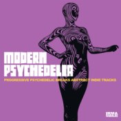 Modern Psychedelia (Progressive Psychedelic Breaks Abstract Indie Tracks)