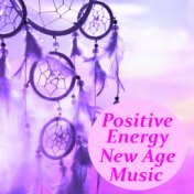 Positive Energy New Age Music