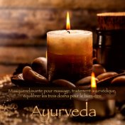 Ayurveda – Musique relaxante pour massage, traitement ayurvédique, équilibrer les trois dosha pour le bien-être