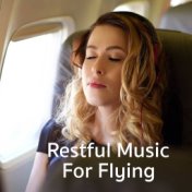 Restful Music For Flying