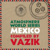 Atmosphere World Series Mexico