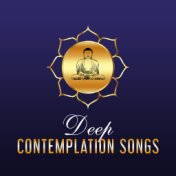 Deep Contemplation Songs – Calming Songs for Deep Relax, Mindfulness Practise, Yoga Music