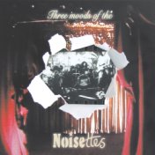 Three Moods Of The Noisettes (EP)