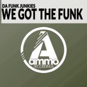 We Got the Funk (Original Mix)