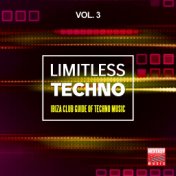 Limitless Techno, Vol. 3 (Ibiza Club Guide Of Techno Music)