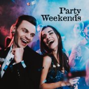 Party Weekends – Chill Out 2019, Party Hits, Chillout Lounge, Club Ecstasy, Dance Music 2019, Crazy Beats