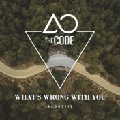 What's Wrong with You (acoustic)