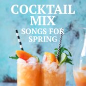 Cocktail Mix Songs For Spring