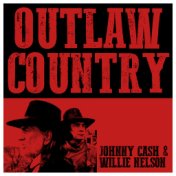 Outlaw Country - Johnny Cash &  Willie Nelson