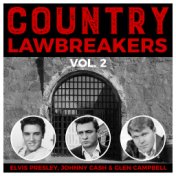 Country Lawbreakers Vol. 2  - Elvis Presley, Johnny Cash & Glen Campbell