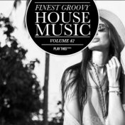 Finest Groovy House Music, Vol. 42