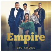 Big Shoes (From "Empire")
