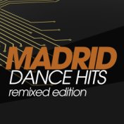 Madrid Dance Hits Remixed Edition