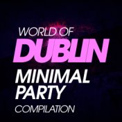 World of Dublin Minimal Party Compilation