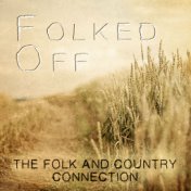 Folked Off - The Folk and Country Connection