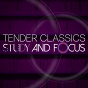 Tender Classics for Study and Focus
