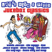 Let's Have a Party: Jukebox Classics