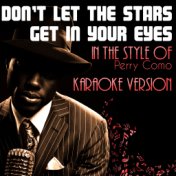 Don't Let the Stars Get in Your Eyes (In the Style of Perry Como) [Karaoke Version] - Single