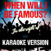 When Will I Be Famous? (In the Style of Bros) [Karaoke Version] - Single